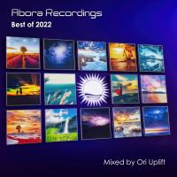 Artwork for Abora Recordings: Best of 2022 (Mixed by Ori Uplift) (Continuous DJ Mix) by Ori Uplift