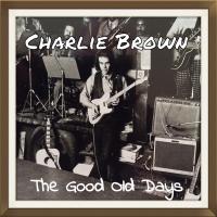 Artwork for The Good Old Days by Charlie Brown