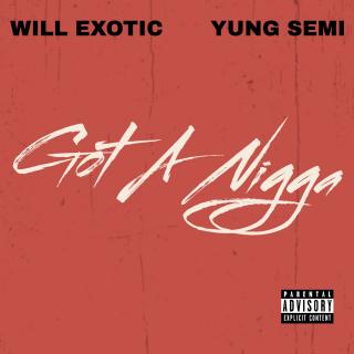 Artwork for Got A Nigga (feat. Yung Semi)