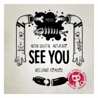 Artwork for See You by Anton Ishutin& Anturage