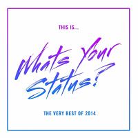 Artwork for This Is What's Your Status?, The Very Best Of 2014 by Various Artists