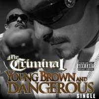 Artwork for Young, Brown and Dangerous by Mr. Criminal