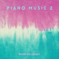 Artwork for Piano Music 2 by Bodhi Holloway