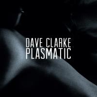 Artwork for Plasmatic by Dave Clarke