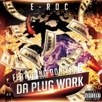 Artwork for Da Plug Work (feat. Don Kang) by E-Roc