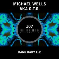 Artwork for Bang Baby E.P. by Michael Wells a.k.a. G.T.O.