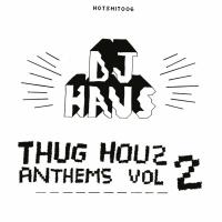 Artwork for Thug Houz Anthems, Vol. 2: Addicted 2 Houz by DJ Haus