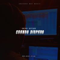 Artwork for Cuando Disparo by Deiby Aviles