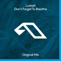 Artwork for Don't Forget To Breathe by Luttrell