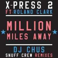 Artwork for Million Miles Away (feat. Roland Clark) by X-Press 2