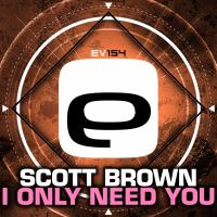 Artwork for I Only Need You by Scott Brown