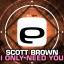 Artwork for I Only Need You (Original Mix)