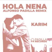 Artwork for Hola Nena (Alfonso Padilla Remix) by Karim