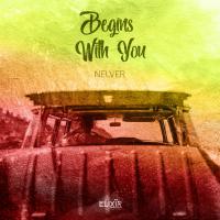 Artwork for Begins with You by Nelver