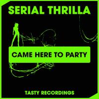 Artwork for Came Here To Party by Serial Thrilla