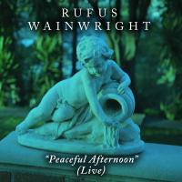 Artwork for Peaceful Afternoon (Live at the Paramour) by Rufus Wainwright