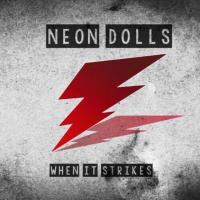 Artwork for When It Strikes by Neon Dolls