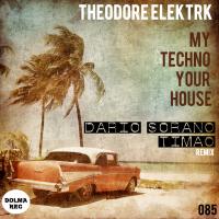 Artwork for My Techno Your House by Theodore Elektrk