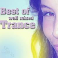 Artwork for Best of  Well Mixed - Trance vol.1 by Various Artists