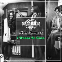 Artwork for I Wanna Be Down by Alex Deeper