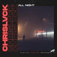 Artwork for All Night by CHRISLVCK