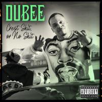 Artwork for Crest Shit or No Shit (feat. Slimmy B & Vell Betcha) by Dubee