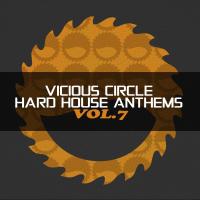 Artwork for Vicious Circle: Hard House Anthems, Vol. 7 by Various Artists