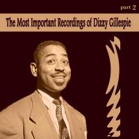 Artwork for The Most Important Recordings of Dizzy Gillespie, Pt. 2 by Dizzy Gillespie