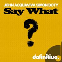 Artwork for Say What? EP by John Acquaviva