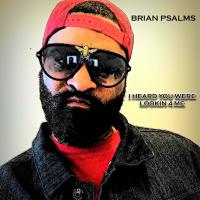 Artwork for I Heard You Were Lookin 4 Me by Brian Psalms