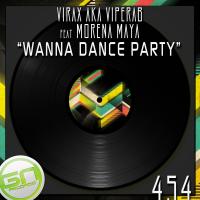 Artwork for Wanna Dance Party (feat. Morena Maya) by Virax aka Viperab