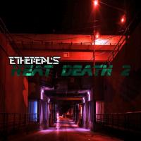 Artwork for Heat Death 2 by ETHEREAL