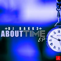 Artwork for About Time EP by Dj Bakk3