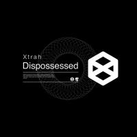 Artwork for Dispossessed by Xtrah