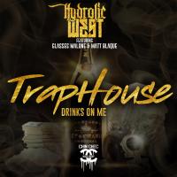 Artwork for Traphouse Drinks On Me (feat. Glasses Malone & Matt Blaque) by Hydrolic West