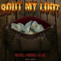 Artwork for Bout My Loot (feat. MB Nel) by G-LOC