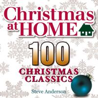 Artwork for Christmas at Home: 100 Christmas Classics by The Festival Choir and Hosanna Chorus