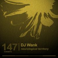 Artwork for Neurological Territory EP by DJ Wank