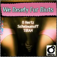 Artwork for We Ready For Riots by 8 Hertz