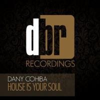 Artwork for House Is Your Soul by Dany Cohiba