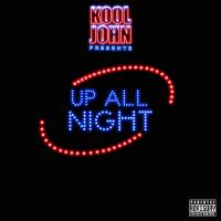 Artwork for Up All Night by Kool John