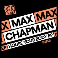 Artwork for House Your Body EP by Max Chapman