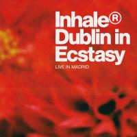 Artwork for Dublin in Ecstasy (Live At La Riviera, Madrid) by Inhaler