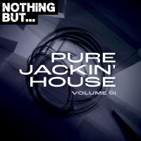 Artwork for Nothing But... Pure Jackin' House, Vol. 01 by Various Artists