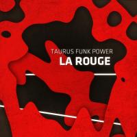 Artwork for La Rouge by Taurus Funk Power
