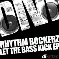 Artwork for Let The Bass Kick EP by Rhythm Rockerz