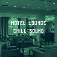 Artwork for Hotel Lounge Chill Sound by Chillout
