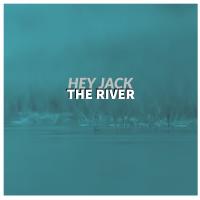 Artwork for The River by Hey Jack