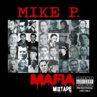 Artwork for Mafia Mixtape by Mike P