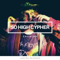 Artwork for So High Cypher by CALIAJAH